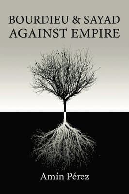 Bourdieu and Sayad Against Empire