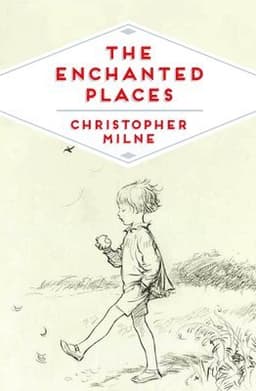 The Enchanted Places: A Childhood Memoir