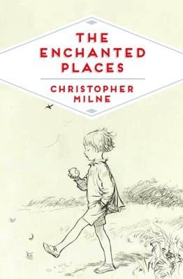 The Enchanted Places: A Childhood Memoir