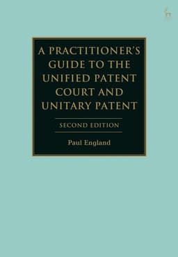 Practitioner's Guide to the Unified Patent Court and Unitary Patent
