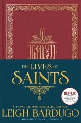 Lives of Saints: As seen in the Netflix original series, Shadow and Bone