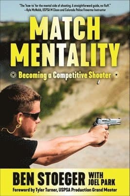 Match Mentality: Becoming a Competitive Shooter
