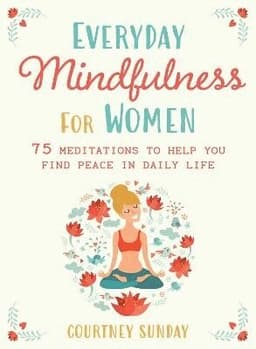 Everyday Mindfulness for Women