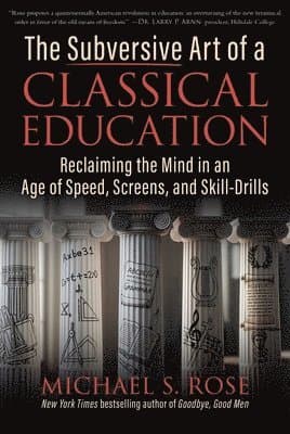 Subversive Art of a Classical Education