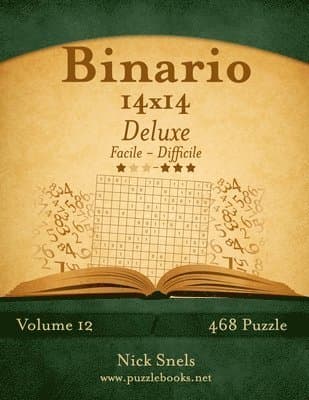 Binario 14x14 Deluxe - Da Facile a Difficile - Volume 12 - 468 Puzzle
