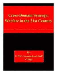 Cross-Domain Synergy: Warfare in the 21st Century
