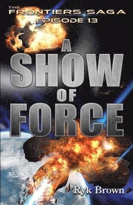 Ep.#13 - "A Show of Force"