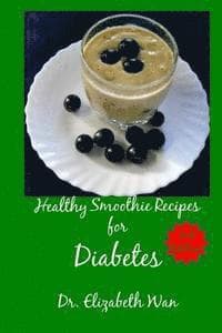 Healthy Smoothie Recipes for Diabetes 2nd Edition