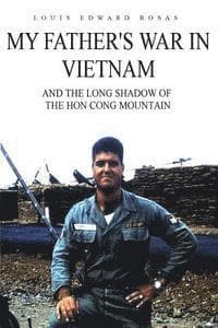 My Father's War in Vietnam: And the Long Shadow of the Hon Cong Mountain