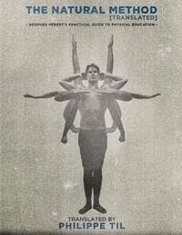 The Natural Method: Georges Hébert's Practical Guide to Physical Education