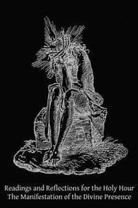 Readings and Reflections for the Holy Hour: The Manifestation of the Divine Presence