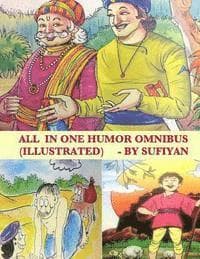 All in one Humor Omnibus (Illustrated): Tales of Birbal, Tenali Rama, Mulla Nasruddin, Maryada Raman & Paramananda