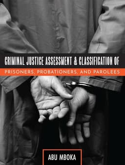 Criminal Justice Assessment and Classification of Prisoners, Probationers, and Parolees