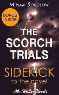 The Scorch Trials (The Maze Runner, Book 2): A Sidekick to the James Dashner Boo