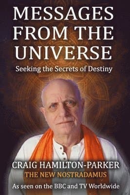 Messages from the Universe: Seeking the Secrets of Destiny