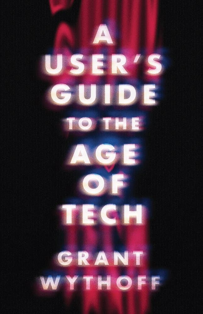 User's Guide to the Age of Tech