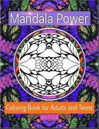 Mandala Power Coloring Book for Adults and Teens: Color, Relax and Enjoy