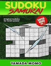 Sudoku Samurai Super Hard: Original Sudoku For Brain Power Vol. 1: Include 100 Puzzles Sudoku Samurai Super Hard Level