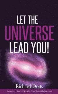 Let The Universe Lead You!