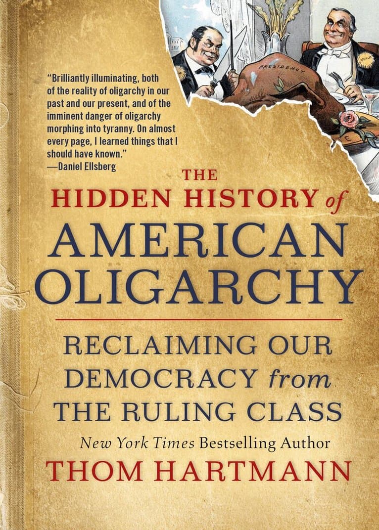 Hidden History of American Oligarchy