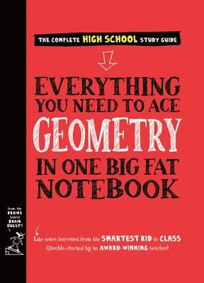 Everything You Need to Ace Geometry in One Big Fat Notebook