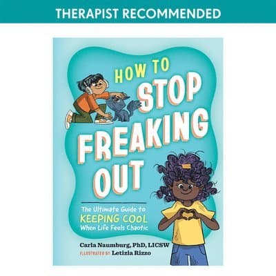 How to Stop Freaking Out: The Ultimate Guide to Keeping Cool When Life Feels Chaotic