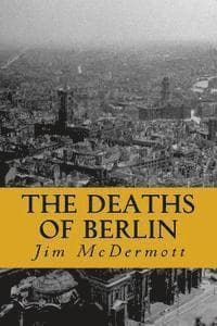 The Deaths of Berlin: The second Otto Fischer novel