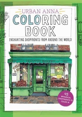 Urban Anna Coloring Book: Enchanting Shopfronts from Around the World Volume 1