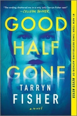 Good Half Gone: A Twisty Psychological Thriller