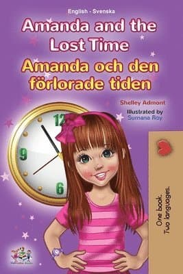 Amanda and the Lost Time (English Swedish Bilingual Book for Kids)
