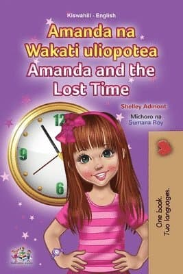 Amanda and the Lost Time (Swahili English Bilingual Book for Children)