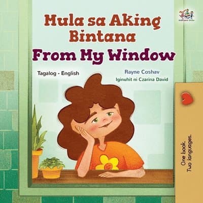 From My Window (Tagalog English Bilingual Kids Book)