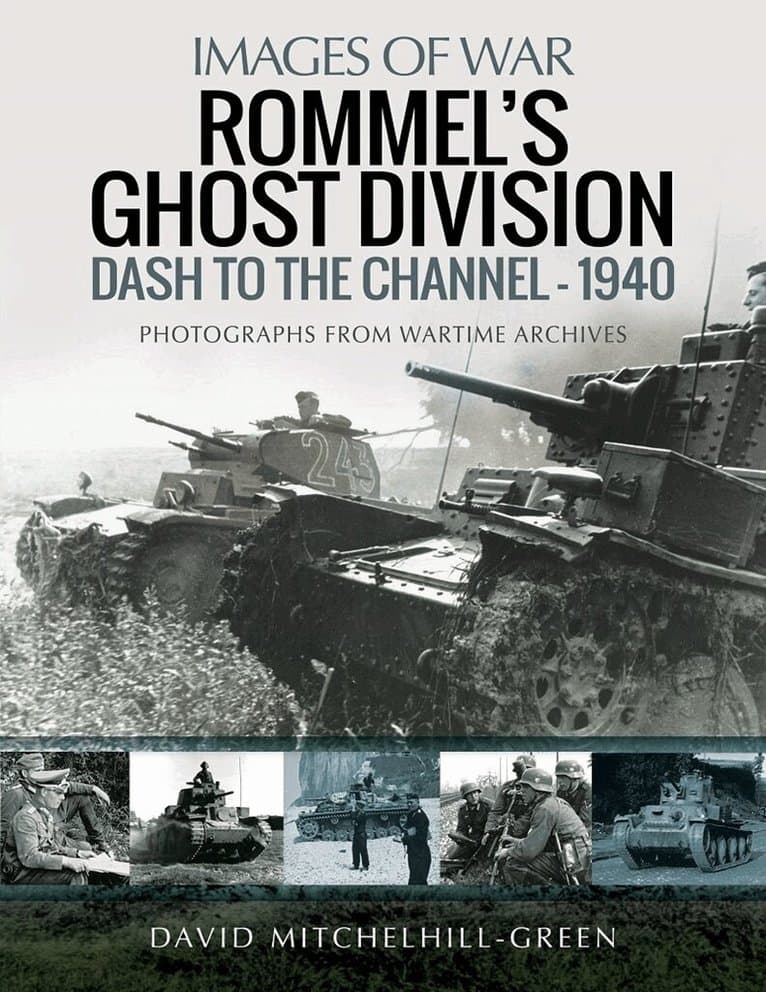 Rommel's Ghost Division: Dash to the Channel - 1940