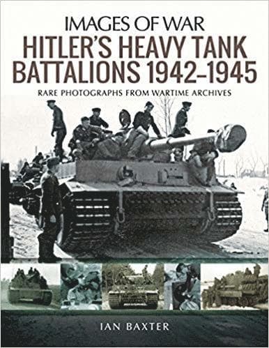 Hitler's Heavy Tiger Tank Battalions 1942-1945