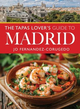 Tapas Lover's Guide to Madrid