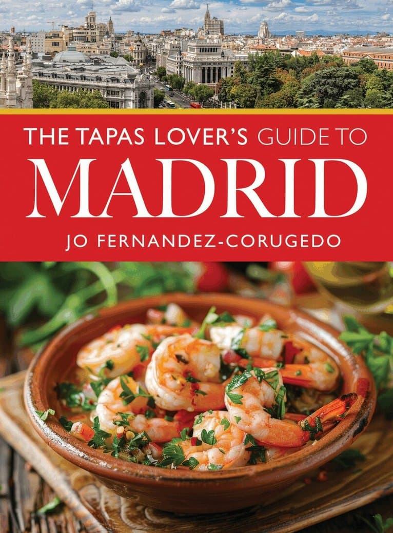 Tapas Lover's Guide to Madrid