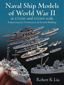 Naval Ship Models of World War II in 1/1250 and 1/1200 Scales