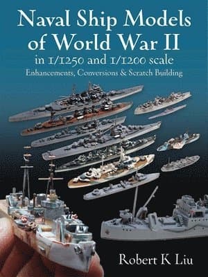 Naval Ship Models of World War II in 1/1250 and 1/1200 Scales