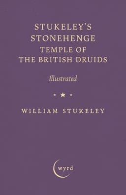 Stukeley's Stonehenge - Temple of the British Druids