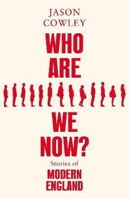 Who Are We Now? : Stories of Modern England