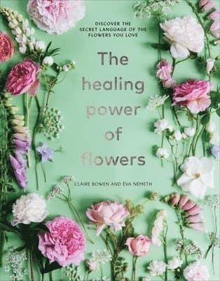 Healing Power of Flowers