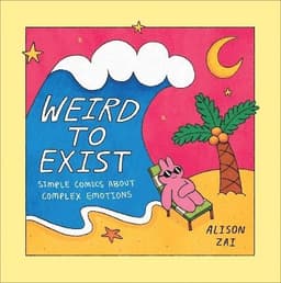 Weird to Exist