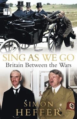 Sing As We Go : Britain Between the Wars