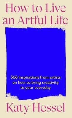 How To Live An Artful Life