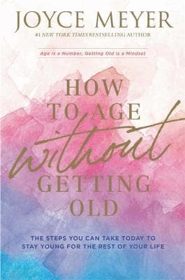 How to Age Without Getting Old