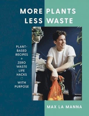 Omslag till boken More Plants Less Waste av Max La Manna