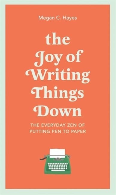 Joy of Writing Things Down