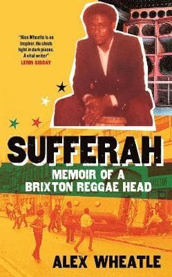 Sufferah : Memoir of a Brixton Reggae Head