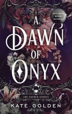 A Dawn of Onyx : An addictive enemies-to-lovers fantasy romance (The Sacred Stones, Book 1)