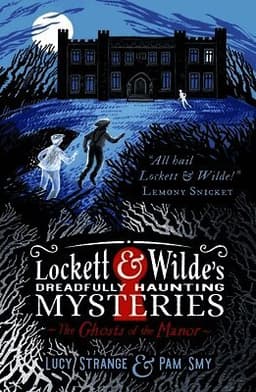 Lockett & Wilde: The Ghosts of the Manor